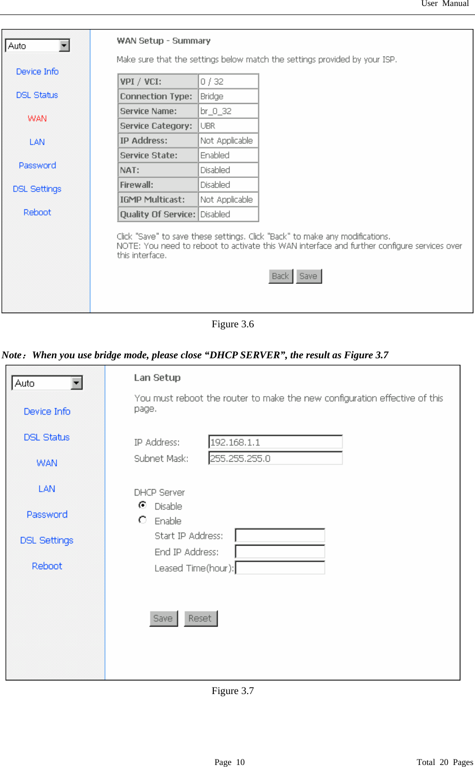 User Manual  Page 10                                       Total 20 Pages  Figure 3.6  Note：When you use bridge mode, please close &ldquo;DHCP SERVER&rdquo;, the result as Figure 3.7    Figure 3.7   