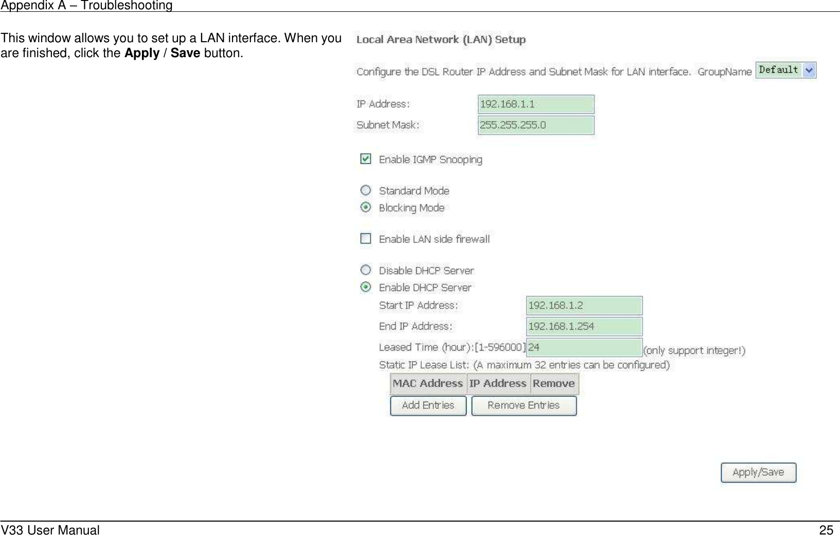 Appendix A &ndash; Troubleshooting    V33 User Manual   25 This window allows you to set up a LAN interface. When you are finished, click the Apply / Save button.    
