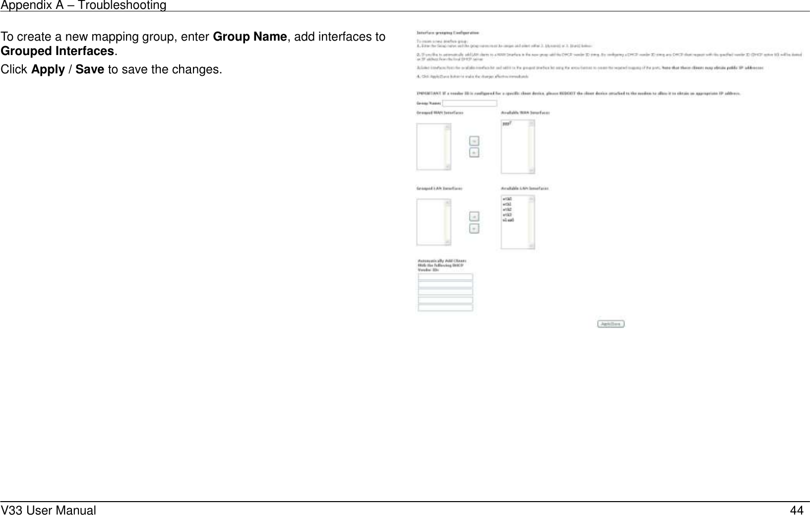 Appendix A &ndash; Troubleshooting    V33 User Manual   44 To create a new mapping group, enter Group Name, add interfaces to Grouped Interfaces. Click Apply / Save to save the changes.    