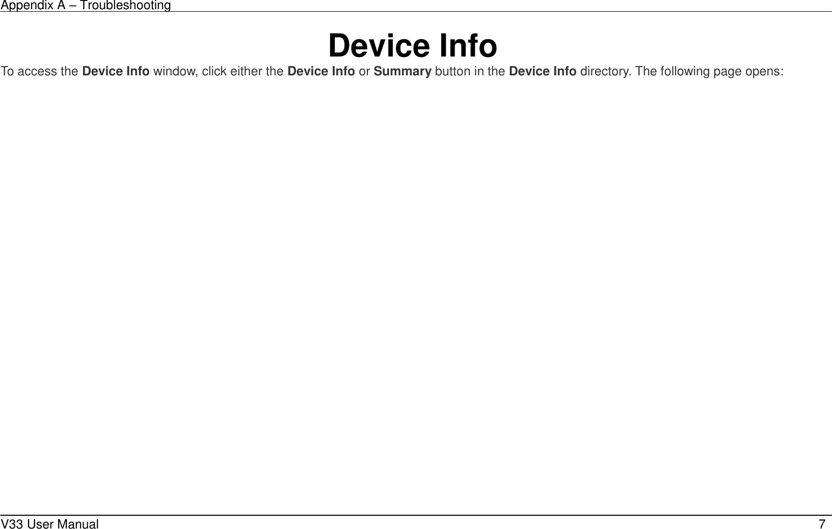 Appendix A &ndash; Troubleshooting    V33 User Manual   7 Device Info To access the Device Info window, click either the Device Info or Summary button in the Device Info directory. The following page opens:    