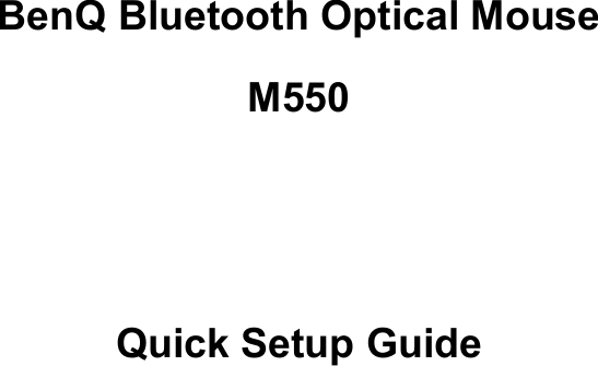     BenQ Bluetooth Optical Mouse M550   Quick Setup Guide 