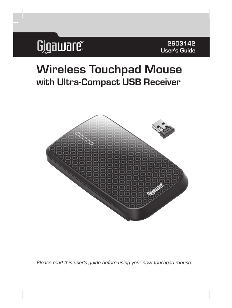 TM2603142 User’s GuidePlease read this user’s guide before using your new touchpad mouse.Wireless Touchpad Mouse with Ultra-Compact USB Receiver