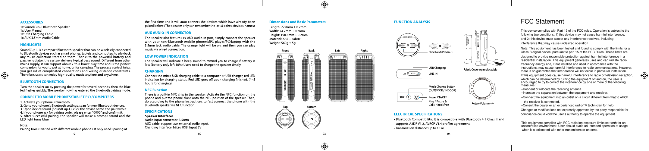 FCC Statement This device complies with Part 15 of the FCC rules. Operation is subject to the following two conditions: 1) this device may not cause harmful interference, and 2) this device must accept any interference received, including interference that may cause undesired operation.Note: This equipment has been tested and found to comply with the limits for a Class B digital device, pursuant to part 15 of the FCC Rules. These limits are designed to provide reasonable protection against harmful interference in a residential installation. This equipment generates uses and can radiate radio frequency energy and, if not installed and used in accordance with the instructions, may cause harmful interference to radio communications. However, there is no guarantee that interference will not occur in particular installation. If this equipment does cause harmful interference to radio or television reception, which can be determined by turning the equipment off and on, the user is encouraged to try to correct the interference by one or more of the following measures:--Reorient or relocate the receiving antenna.--Increase the separation between the equipment and receiver.--Connect the equipment into an outlet on a circuit different from that to which the receiver is connected.--Consult the dealer or an experienced radio/TV technician for help.Changes or modifications not expressly approved by the party responsible for compliance could void the user&rsquo;s authority to operate the equipment.This equipment complies with FCC radiation exposure limits set forth for an uncontrolled environment. User should avoid un-intended operation of usage when it is collocated with other transmitters or antenna.