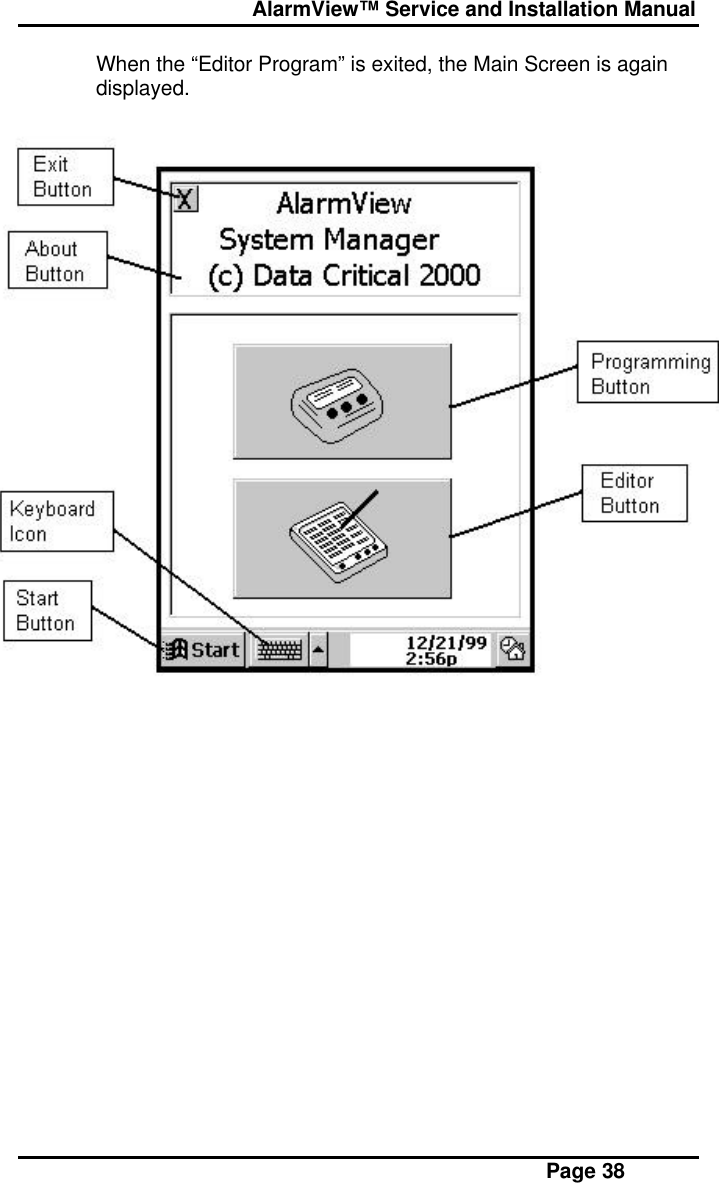  AlarmView™ Service and Installation Manual Page 38When the “Editor Program” is exited, the Main Screen is againdisplayed.