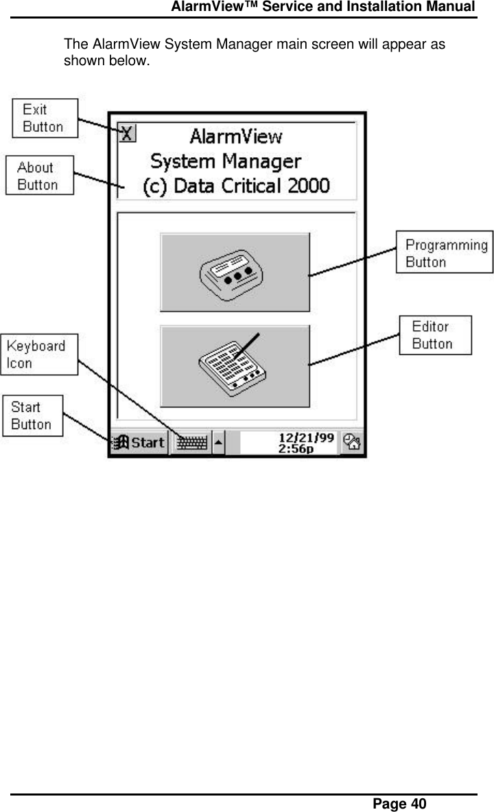  AlarmView™ Service and Installation Manual Page 40The AlarmView System Manager main screen will appear asshown below.