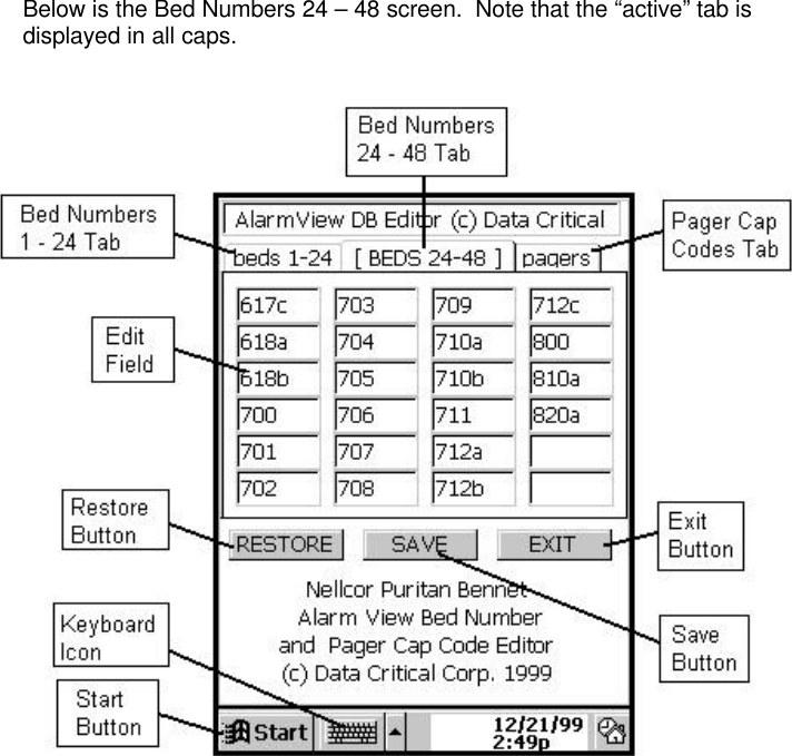 Below is the Bed Numbers 24 – 48 screen.  Note that the “active” tab isdisplayed in all caps.