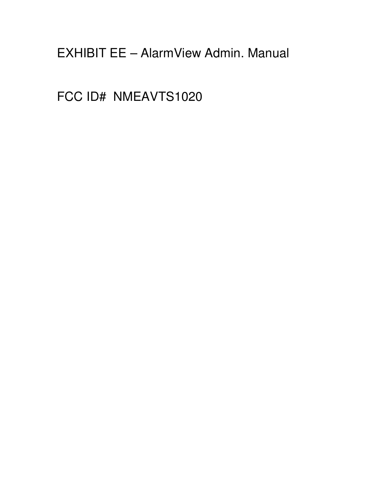 EXHIBIT EE – AlarmView Admin. Manual   FCC ID#  NMEAVTS1020 