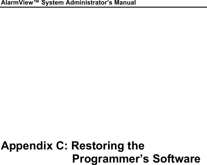 AlarmView™ System Administrator’s ManualAppendix C: Restoring theProgrammer’s Software