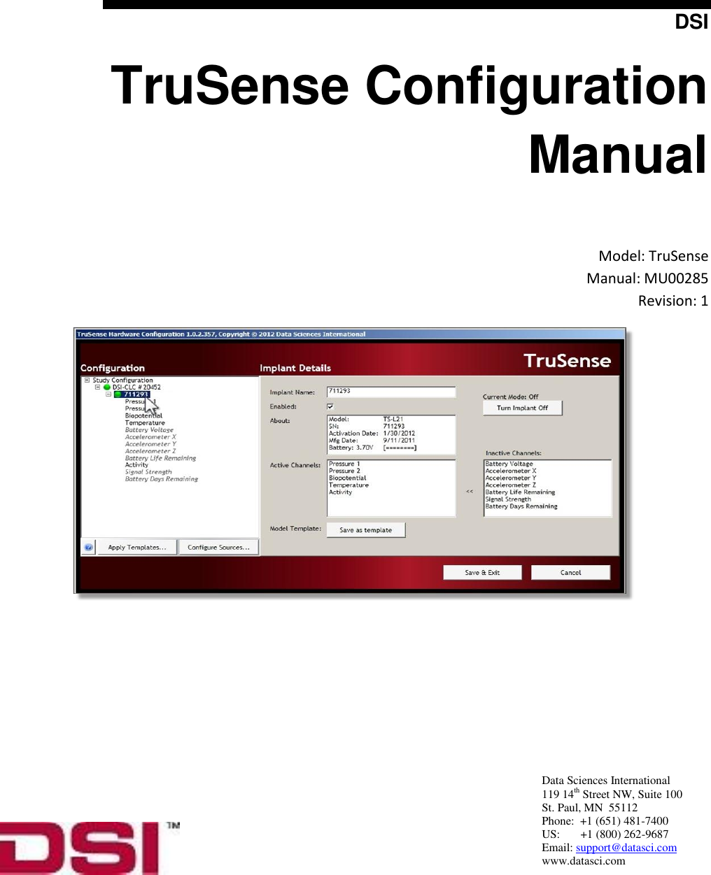 DSI TruSense Configuration Manual Model: TruSense Manual: MU00285 Revision: 1          Data Sciences International 119 14th Street NW, Suite 100 St. Paul, MN  55112 Phone:  +1 (651) 481-7400   US:       +1 (800) 262-9687 Email: support@datasci.com www.datasci.com 