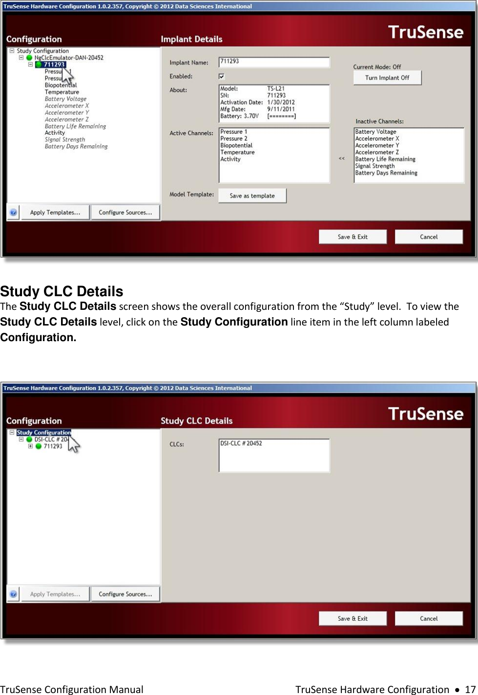  TruSense Configuration Manual    TruSense Hardware Configuration     17  Study CLC Details The Study CLC Details screen shows the overall configuration from the “Study” level.  To view the Study CLC Details level, click on the Study Configuration line item in the left column labeled Configuration.    