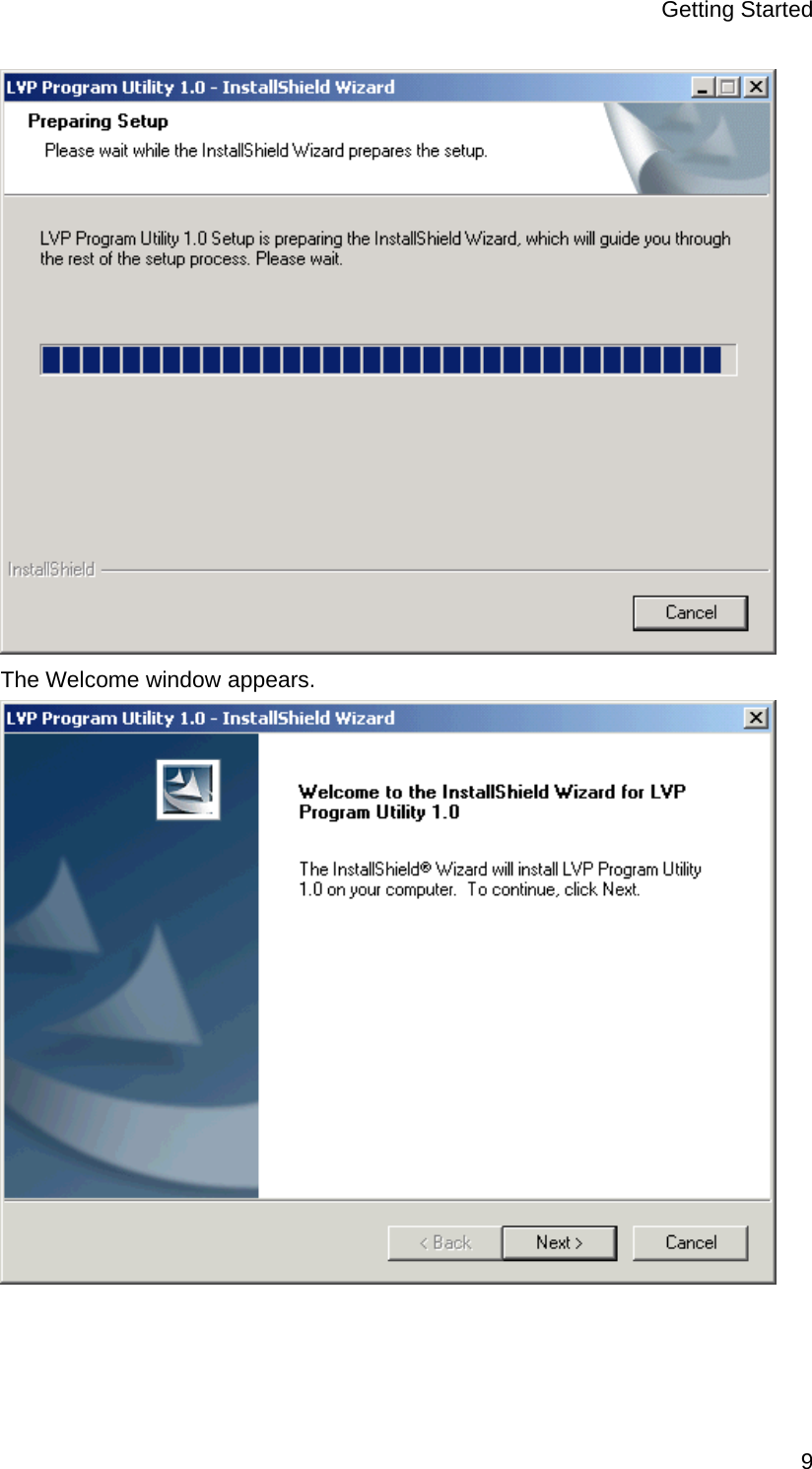 Getting Started  9 The Welcome window appears.   