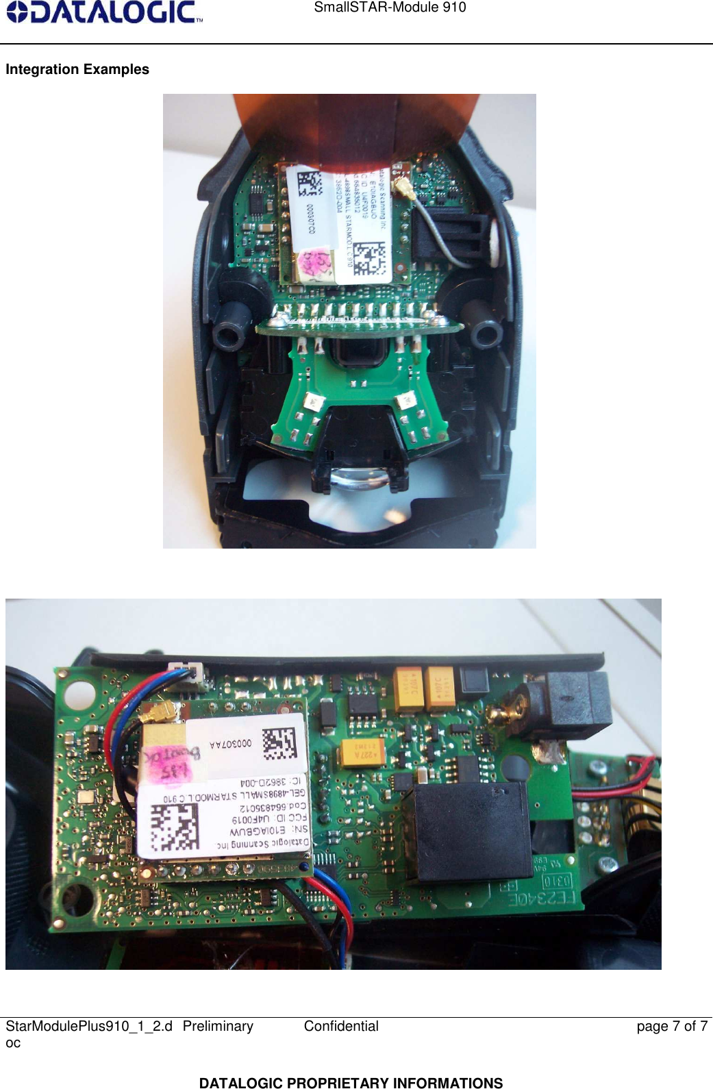    SmallSTAR-Module 910   StarModulePlus910_1_2.doc  Preliminary Confidential  page 7 of 7  DATALOGIC PROPRIETARY INFORMATIONS Integration Examples       