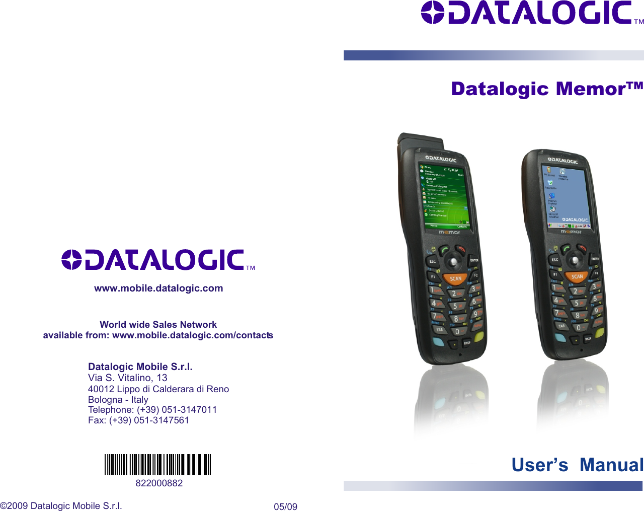 Datalogic Memor™©2009 Datalogic Mobile S.r.l. 05/09822000882www.mobile.datalogic.comDatalogic Mobile S.r.l.Via S. Vitalino, 1340012 Lippo di Calderara di RenoBologna - ItalyTelephone: (+39) 051-3147011Fax: (+39) 051-3147561World wide Sales Networkavailable from: www.mobile.datalogic.com/contactsUser’s  Manual