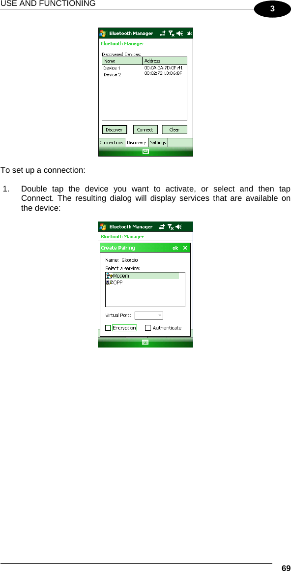 USE AND FUNCTIONING  69 3   To set up a connection:  1.  Double tap the device you want to activate, or select and then tap Connect. The resulting dialog will display services that are available on the device:    