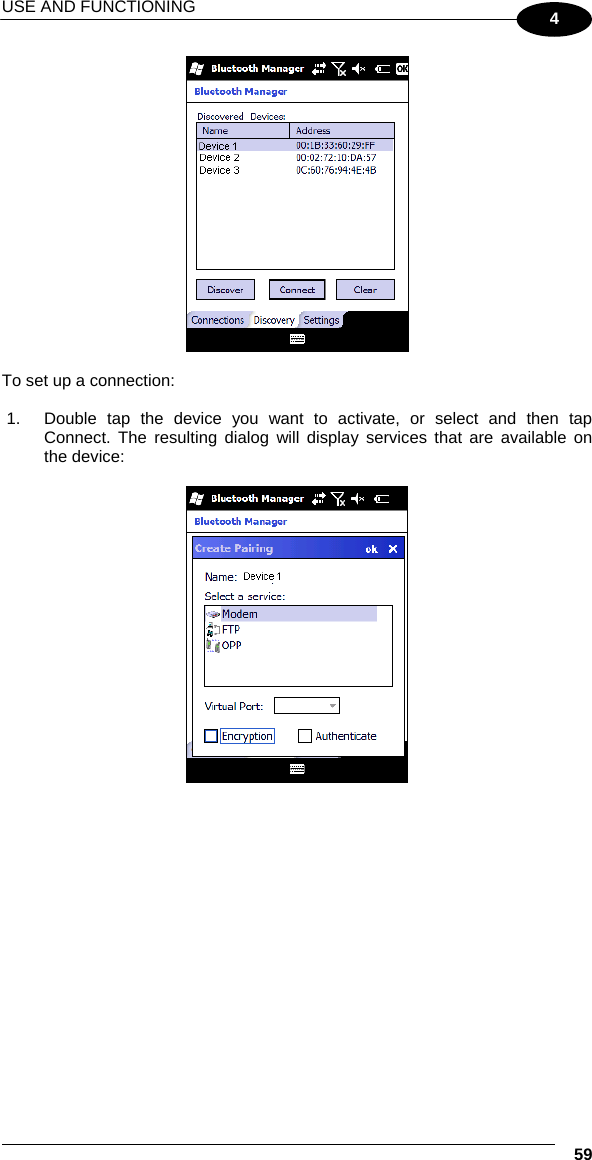 USE AND FUNCTIONING    59 4   To set up a connection:  1.  Double tap the device you want to activate, or select and then tap Connect. The resulting dialog will display services that are available on the device:    