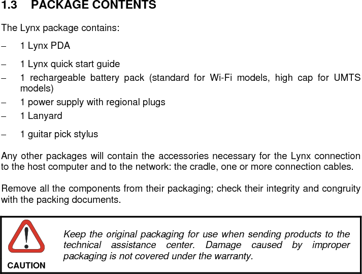     Rechargeable battery packs are not initially charged. Therefore the first operation to perform is to charge them. See paragraph 오류! 참조 원본을 찾을 수 없습니다.. NOTE   