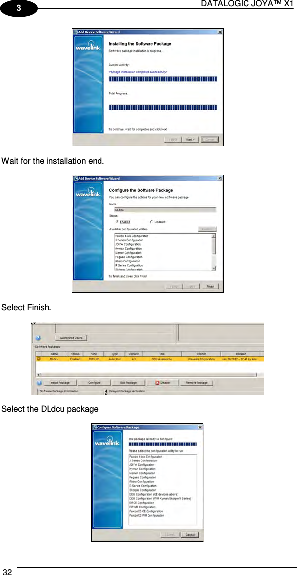 DATALOGIC JOYA™ X1 32    1 3   Wait for the installation end.    Select Finish.    Select the DLdcu package   