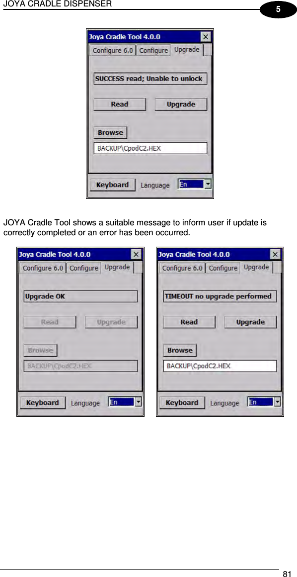 JOYA CRADLE DISPENSER  81  5    JOYA Cradle Tool shows a suitable message to inform user if update is correctly completed or an error has been occurred.      