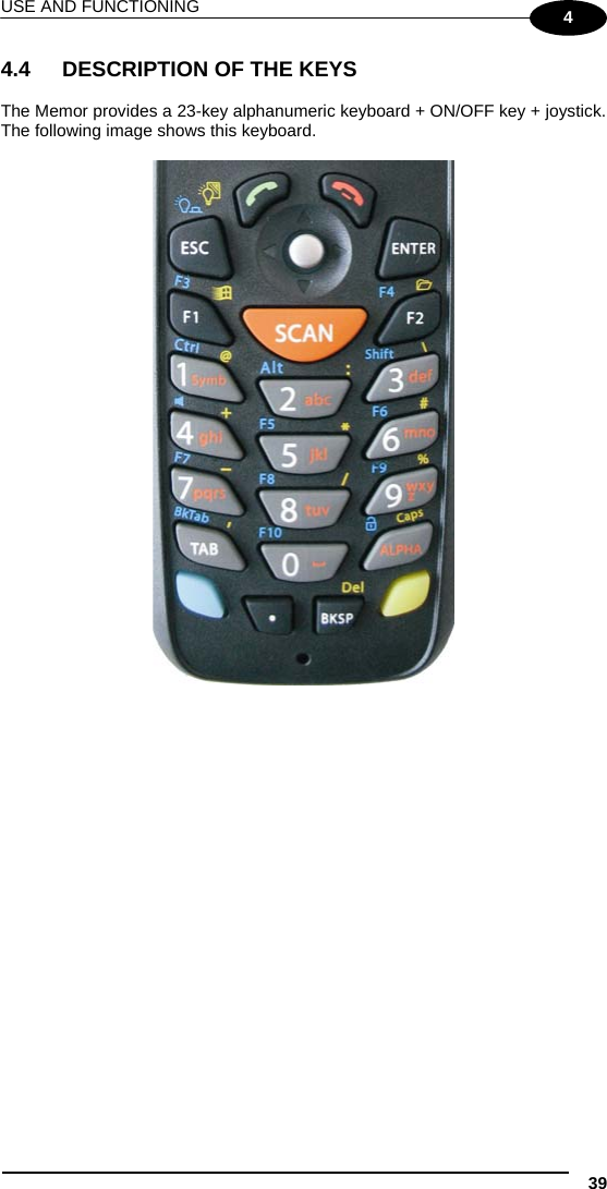 USE AND FUNCTIONING 39 4 4.4  DESCRIPTION OF THE KEYS  The Memor provides a 23-key alphanumeric keyboard + ON/OFF key + joystick. The following image shows this keyboard.     