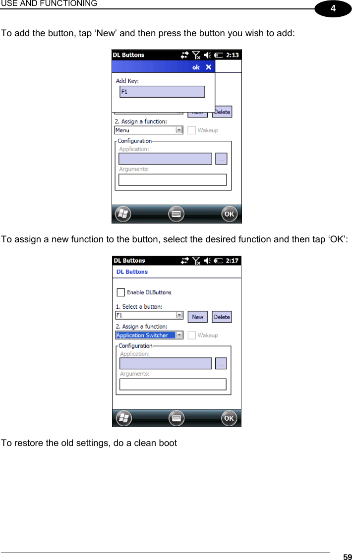 USE AND FUNCTIONING     59 4 To add the button, tap ‘New’ and then press the button you wish to add:     To assign a new function to the button, select the desired function and then tap ‘OK’:    To restore the old settings, do a clean boot  