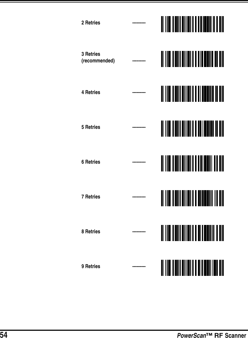 54 PowerScan™ RF Scanner2 Retries  ---------3 Retries (recommended)  ---------4 Retries  ---------5 Retries  ---------6 Retries  ---------7 Retries  ---------8 Retries  ---------9 Retries  ---------