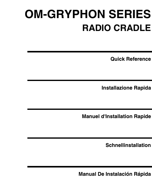 OM-GRYPHON SERIESRADIO CRADLEQuick ReferenceInstallazione RapidaManuel d&apos;Installation RapideSchnellinstallationManual De Instalación Rápida