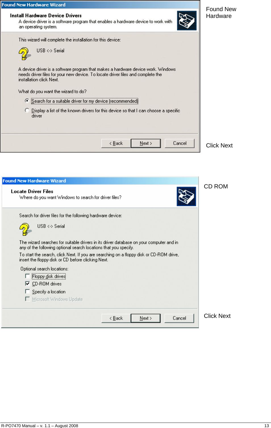    Found New Hardware                   Click Next      CD ROM                   Click Next             R-PO7470 Manual – v. 1.1 – August 2008    13  