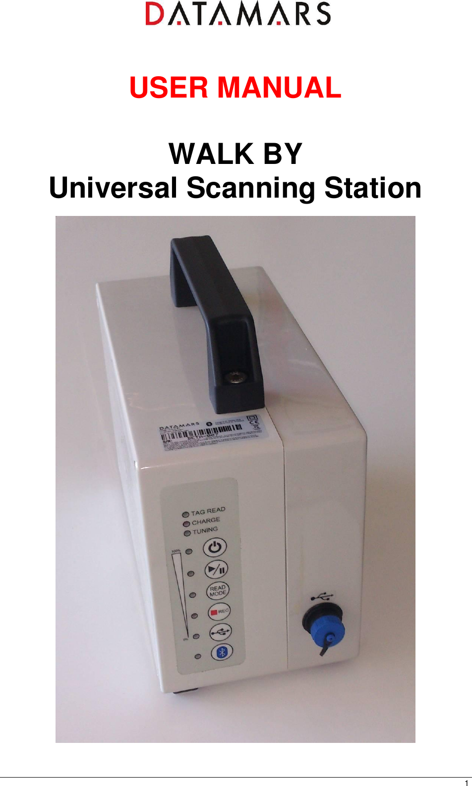    1      USER MANUAL  WALK BY Universal Scanning Station  