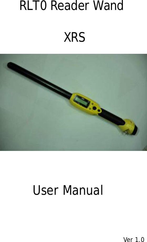 RLT0 Reader WandXRS User Manual Ver 1.0