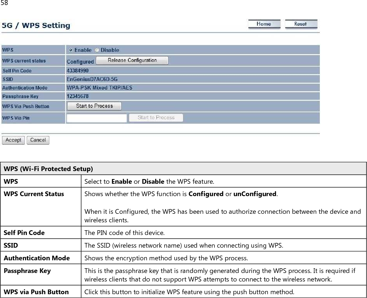 59  WPS via PIN Enter the PIN code of the wireless device and click this button to initialize WPS feature using the PIN method.   