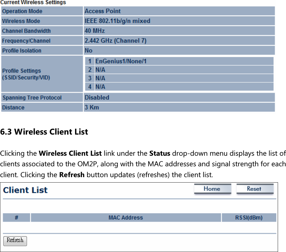  6.3 Wireless Client List Clicking the Wireless Client List link under the Status drop-down menu displays the list of clients associated to the OM2P, along with the MAC addresses and signal strength for each client. Clicking the Refresh button updates (refreshes) the client list.  