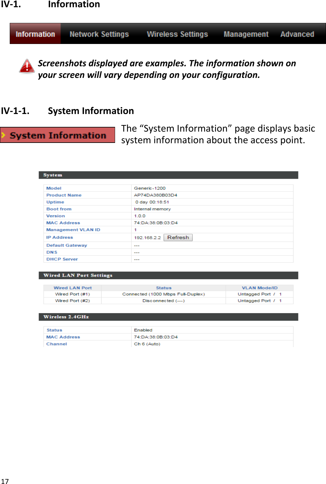 17  IV-1.    Information    Screenshots displayed are examples. The information shown on your screen will vary depending on your configuration.  IV-1-1.   System Information The “System Information” page displays basic system information about the access point.                             