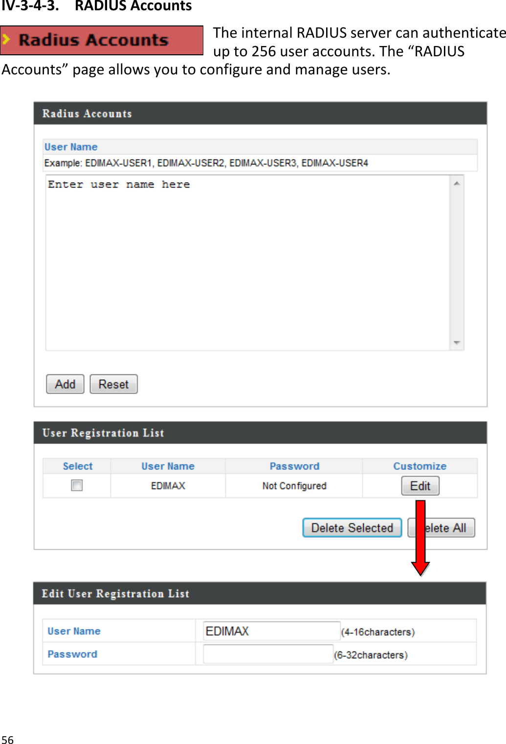 56  IV-3-4-3.  RADIUS Accounts The internal RADIUS server can authenticate up to 256 user accounts. The “RADIUS Accounts” page allows you to configure and manage users.       