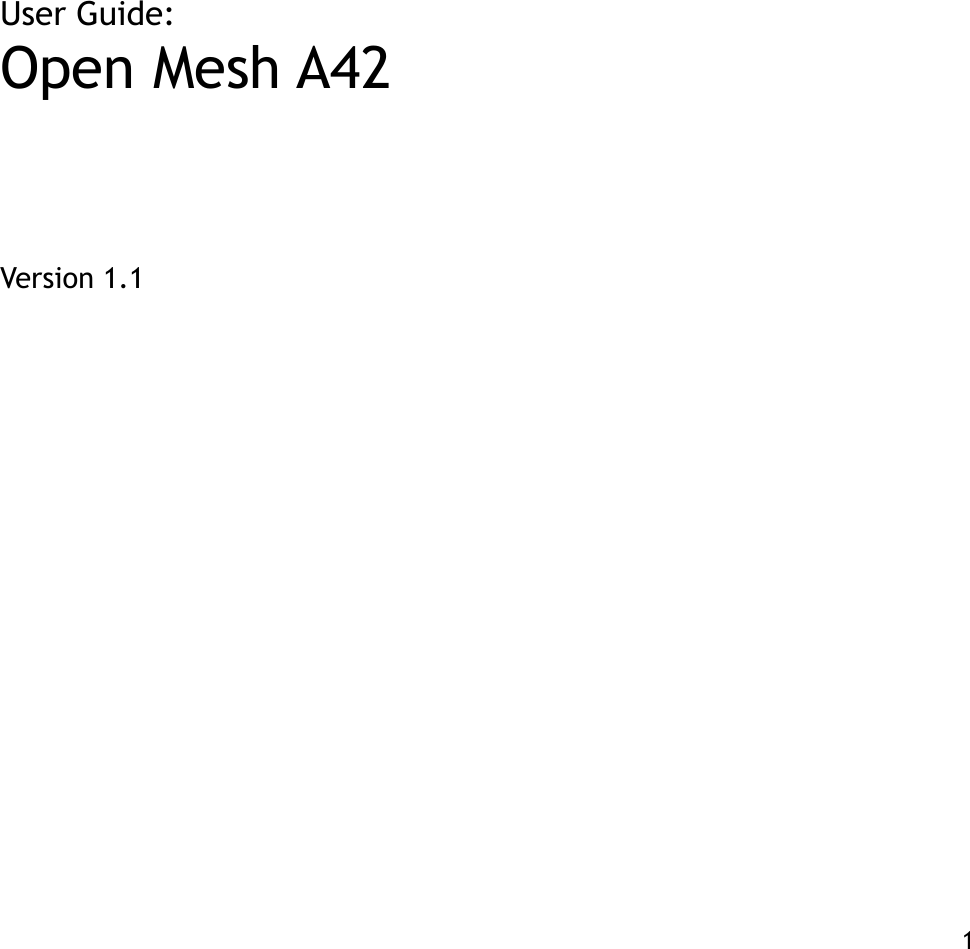 User Guide: Open Mesh A42 Version 1.1!   1
