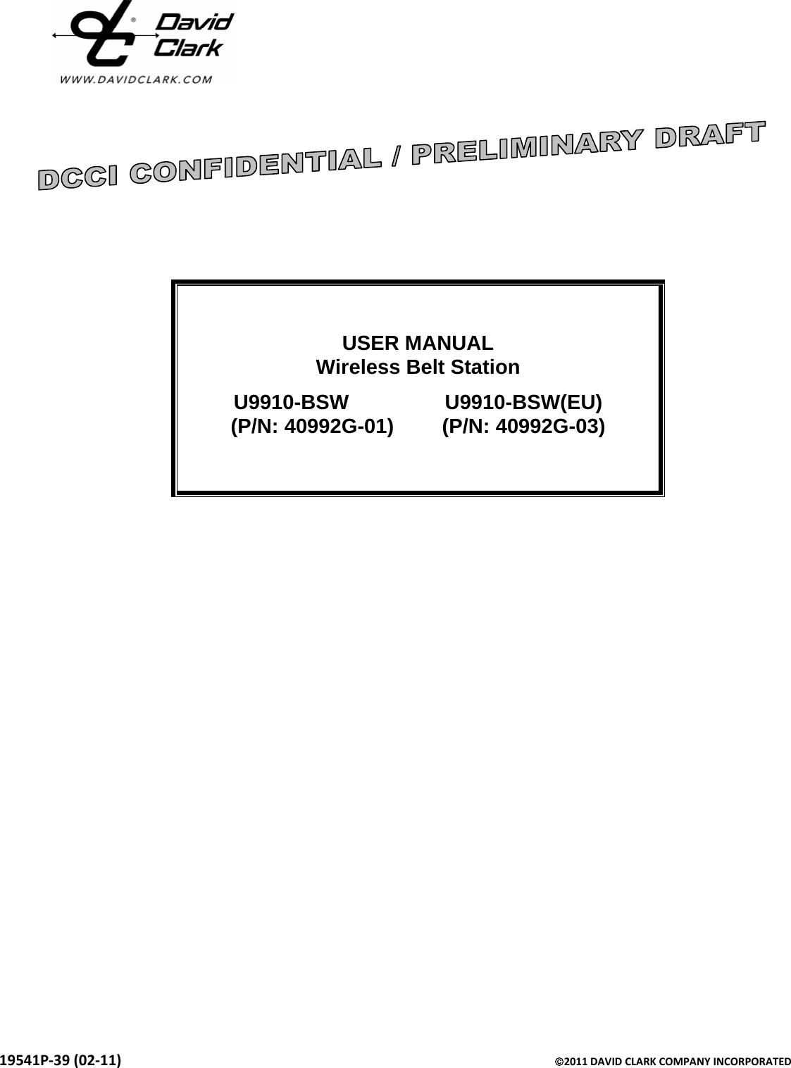  19541P‐39(02‐11)©2011DAVIDCLARKCOMPANYINCORPORATEDUSER MANUAL Wireless Belt Station  U9910-BSW   U9910-BSW(EU) (P/N: 40992G-01)  (P/N: 40992G-03)   