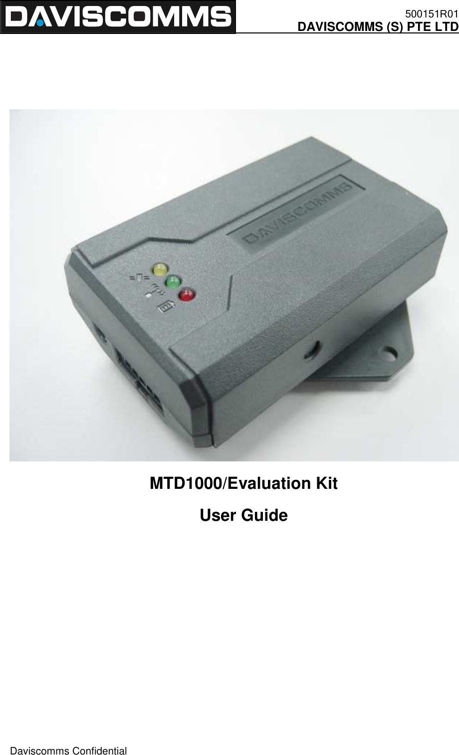    500151R01     DAVISCOMMS (S) PTE LTD  Daviscomms Confidential        MTD1000/Evaluation Kit User Guide            