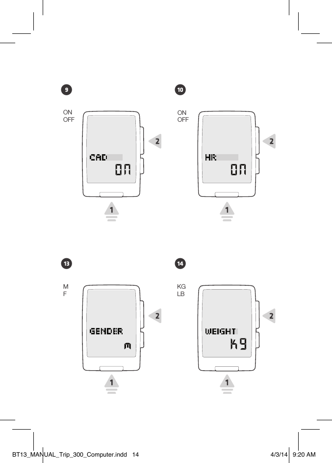 •9ONOFF•13MF•10ONOFF•14KGLBBT13_MANUAL_Trip_300_Computer.indd   14 4/3/14   9:20 AM