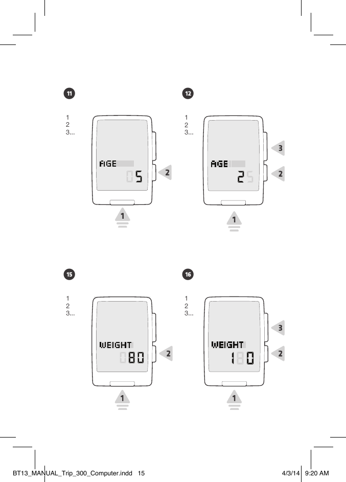 •11123...123...•15 •16•12123...123...BT13_MANUAL_Trip_300_Computer.indd   15 4/3/14   9:20 AM