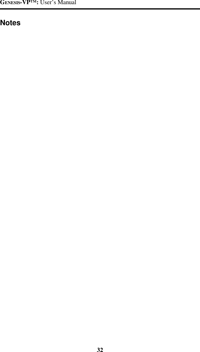 GENESIS-VP&trade;: User&rsquo;s Manual32Notes