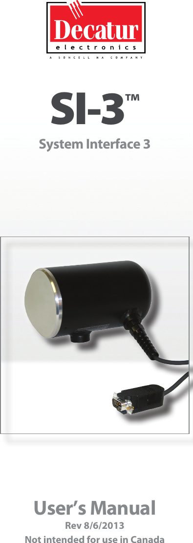 User&rsquo;s ManualRev 8/6/2013Not intended for use in CanadaSI-3&trade; System Interface 3
