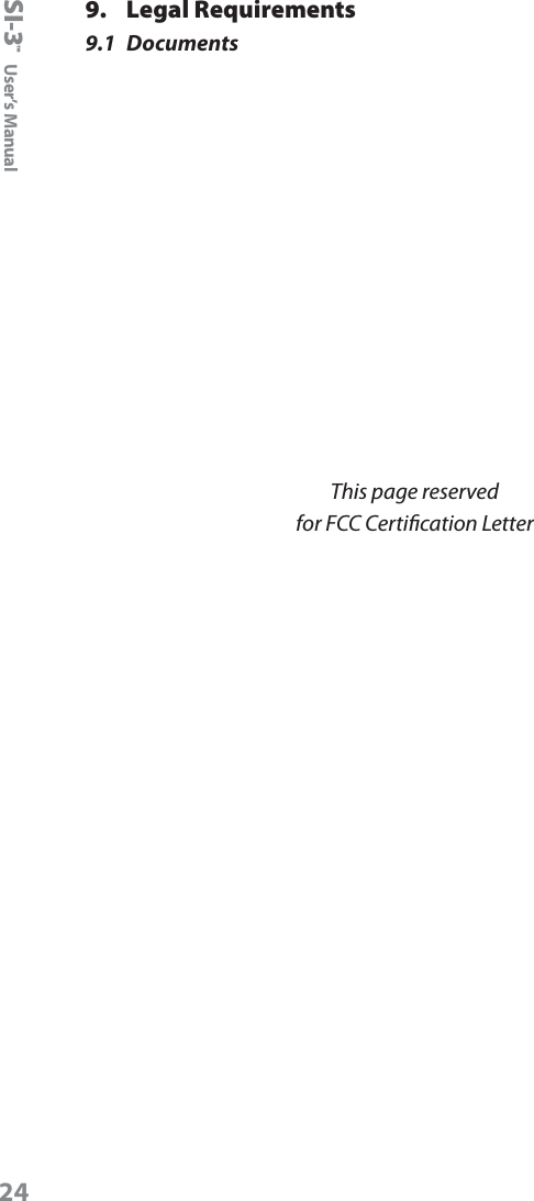 SI-3&trade;  User&rsquo;s Manual249.  Legal Requirements9.1  DocumentsThis page reserved for FCC Certication Letter
