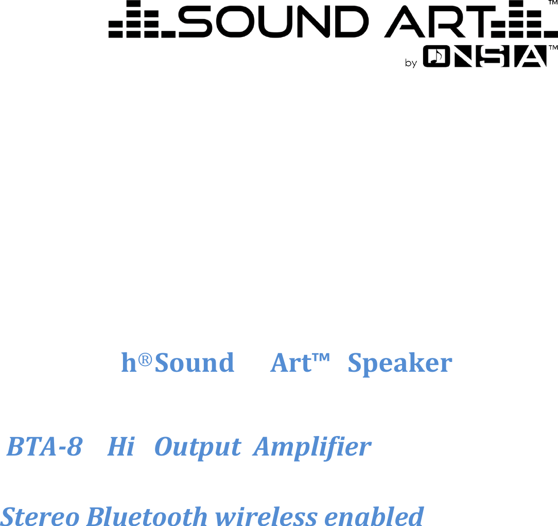  ® Sound  Art™  Speaker  BTA-8    Hi   Output  Amplifier Stereo Bluetooth wireless enabled