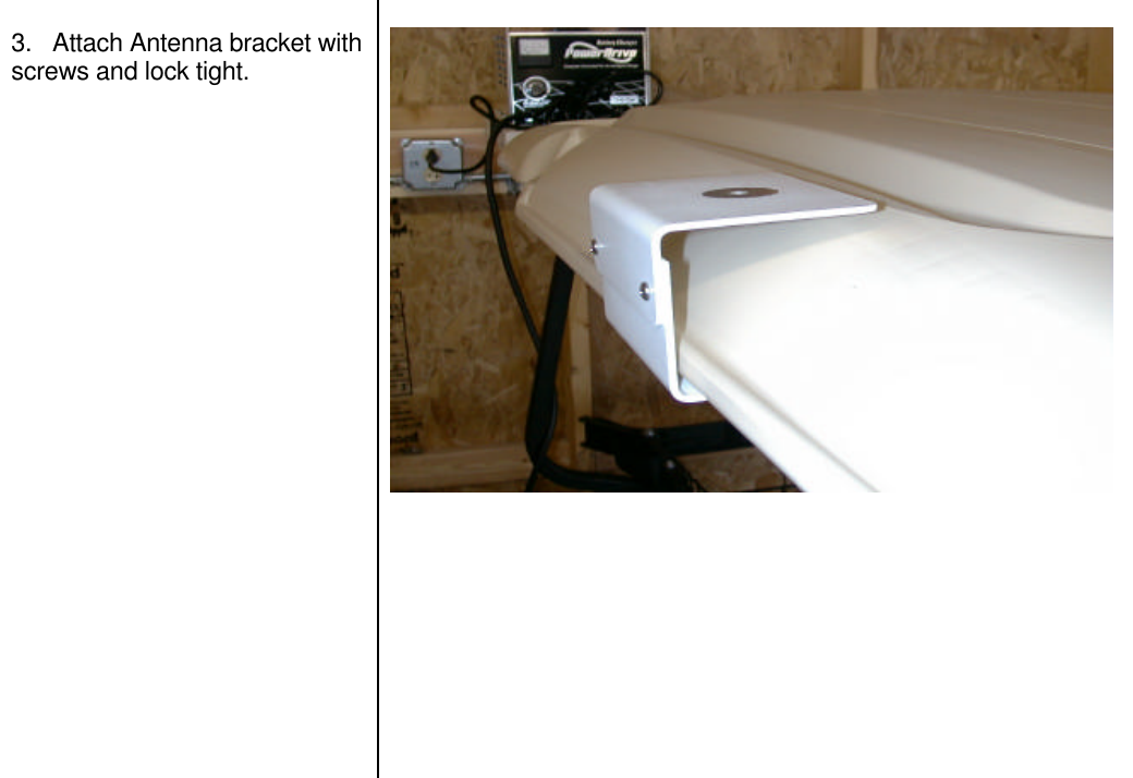 3.   Attach Antenna bracket withscrews and lock tight.