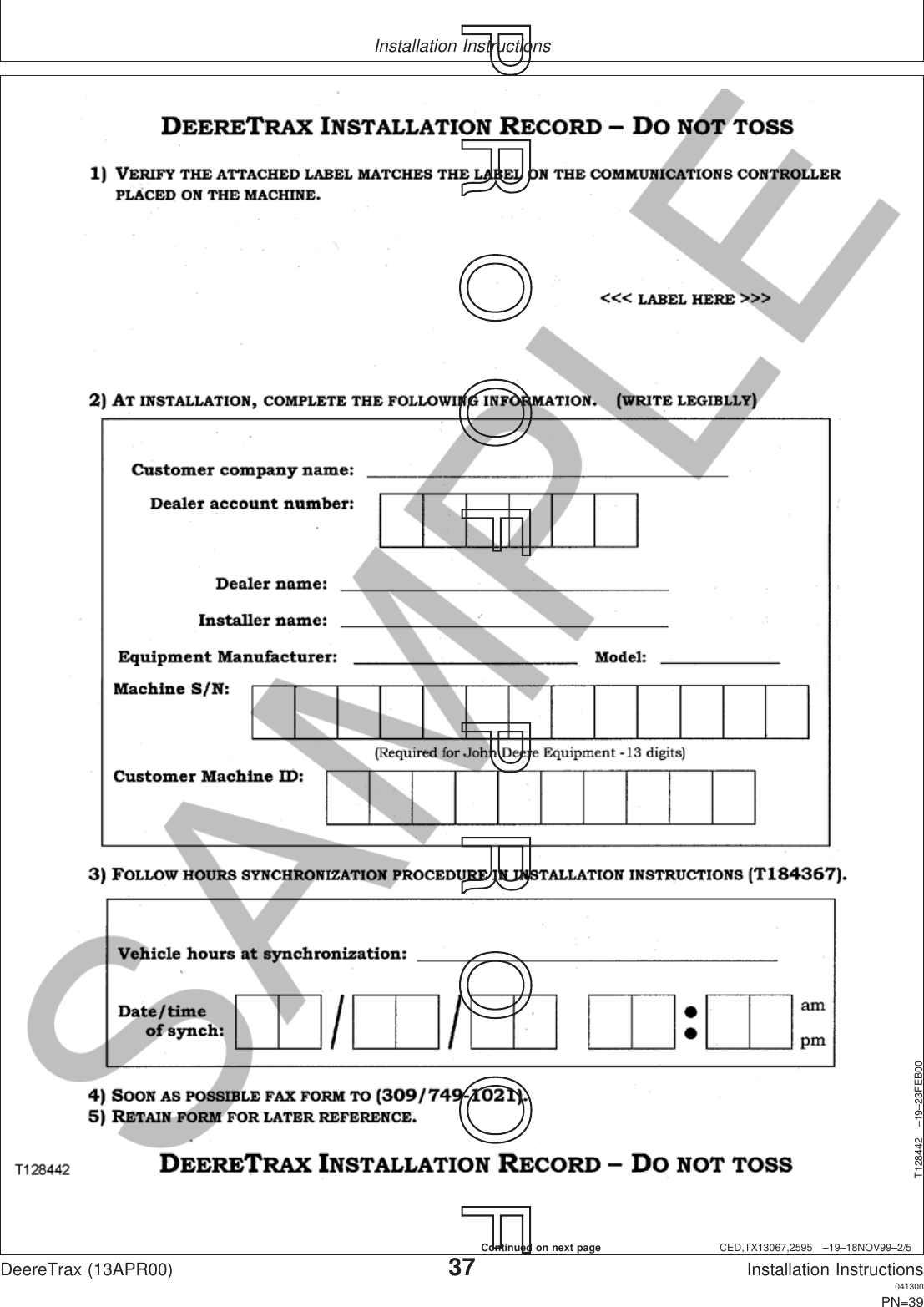 Installation InstructionsCED,TX13067,2595 –19–18NOV99–2/5T128442 –19–23FEB00DeereTrax (13APR00)37Installation Instructions041300PN=39P  R  O  O  F      P  R  O  O  FContinued on next page