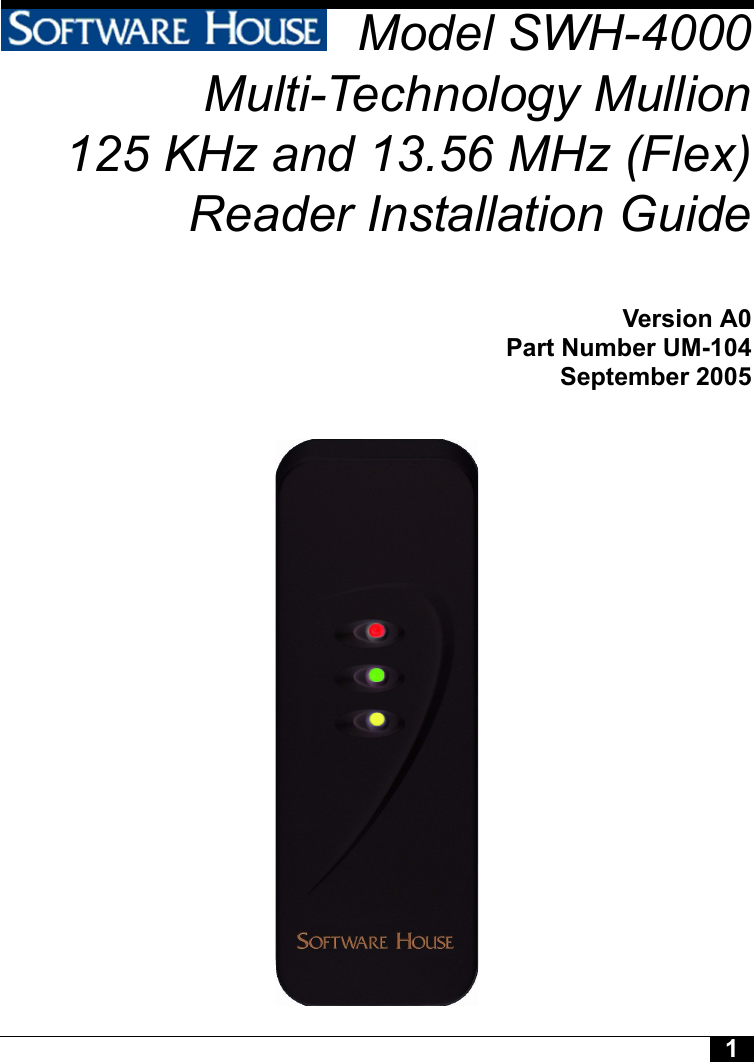 1Model SWH-4000Multi-Technology Mullion125 KHz and 13.56 MHz (Flex)Reader Installation GuideVersion A0Part Number UM-104September 2005