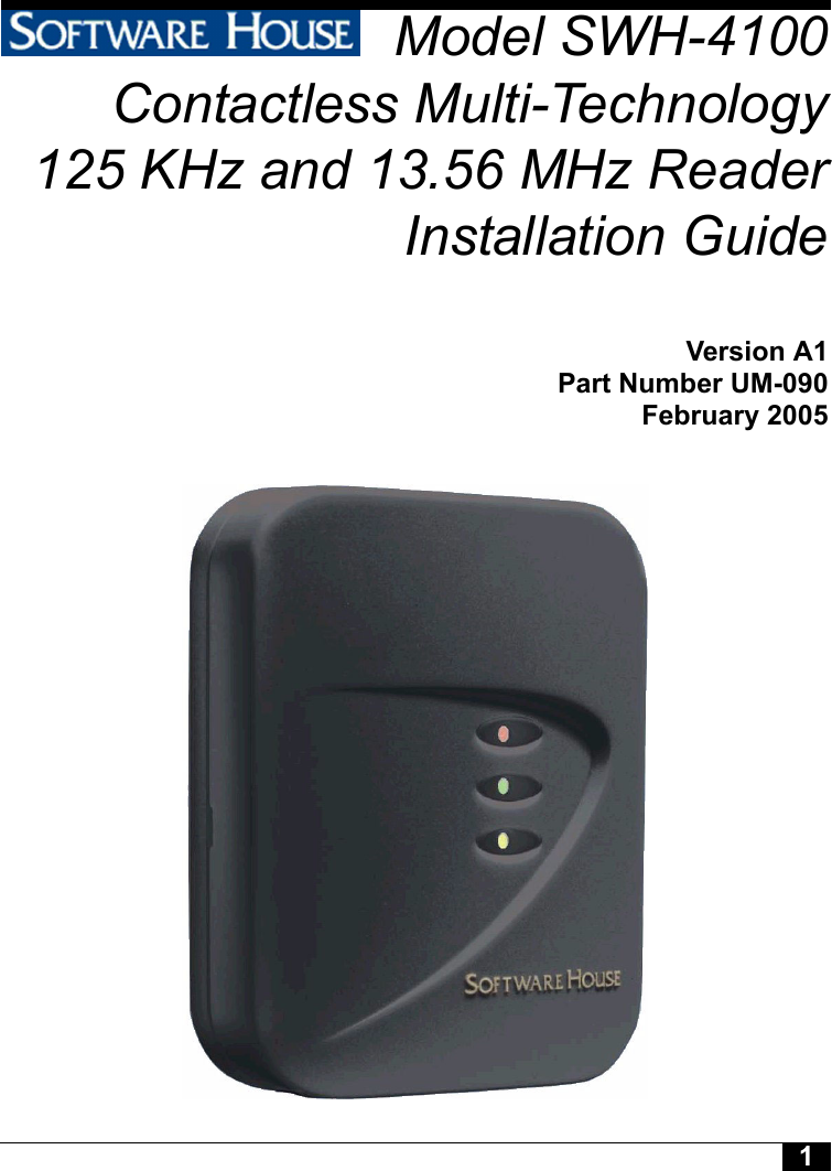 1Tyco CONFIDENTIALModel SWH-4100Contactless Multi-Technology125 KHz and 13.56 MHz ReaderInstallation GuideVersion A1Part Number UM-090February 2005