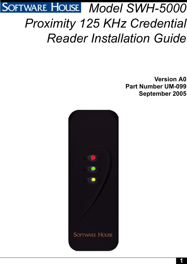 1Model SWH-5000Proximity 125 KHz CredentialReader Installation GuideVersion A0Part Number UM-099September 2005