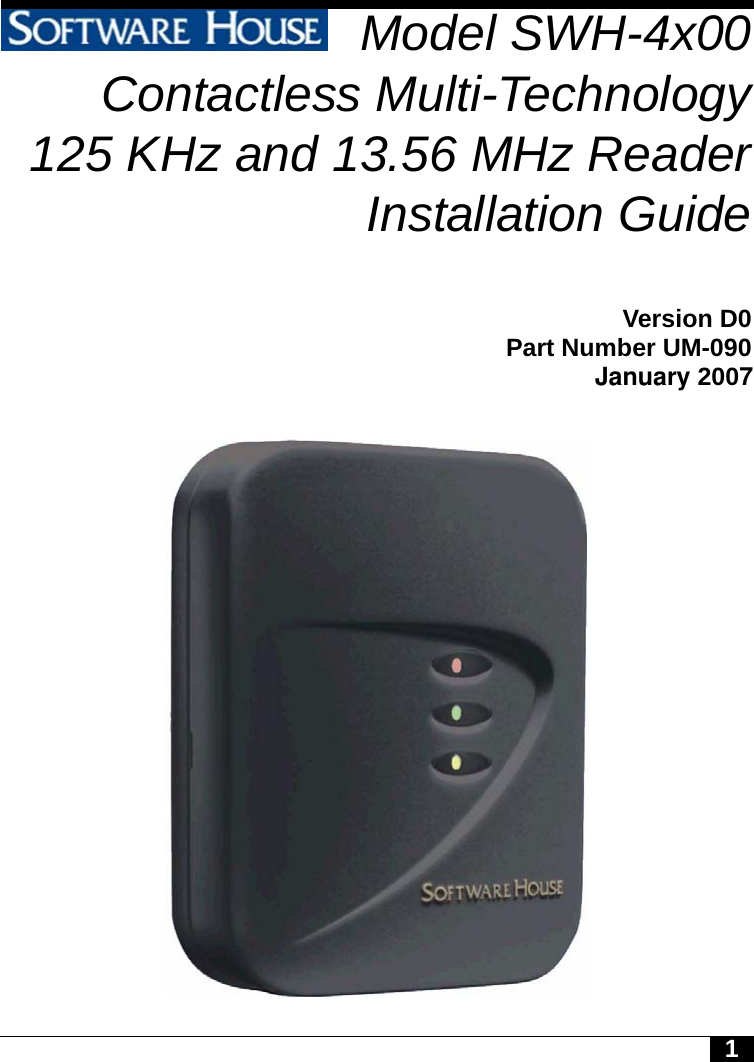 1Model SWH-4x00Contactless Multi-Technology125 KHz and 13.56 MHz ReaderInstallation GuideVersion D0Part Number UM-090     January 2007