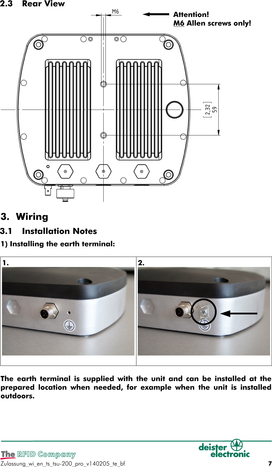  2.3  Rear View3. Wiring 3.1  Installation Notes1) Installing the earth terminal:1. 2.The earth terminal is supplied with the unit and can be installed at theprepared location when needed, for example when the unit is installedoutdoors. Zulassung_wi_en_ts_tsu-200_pro_v140205_te_bf 7Attention!M6 Allen screws only! 