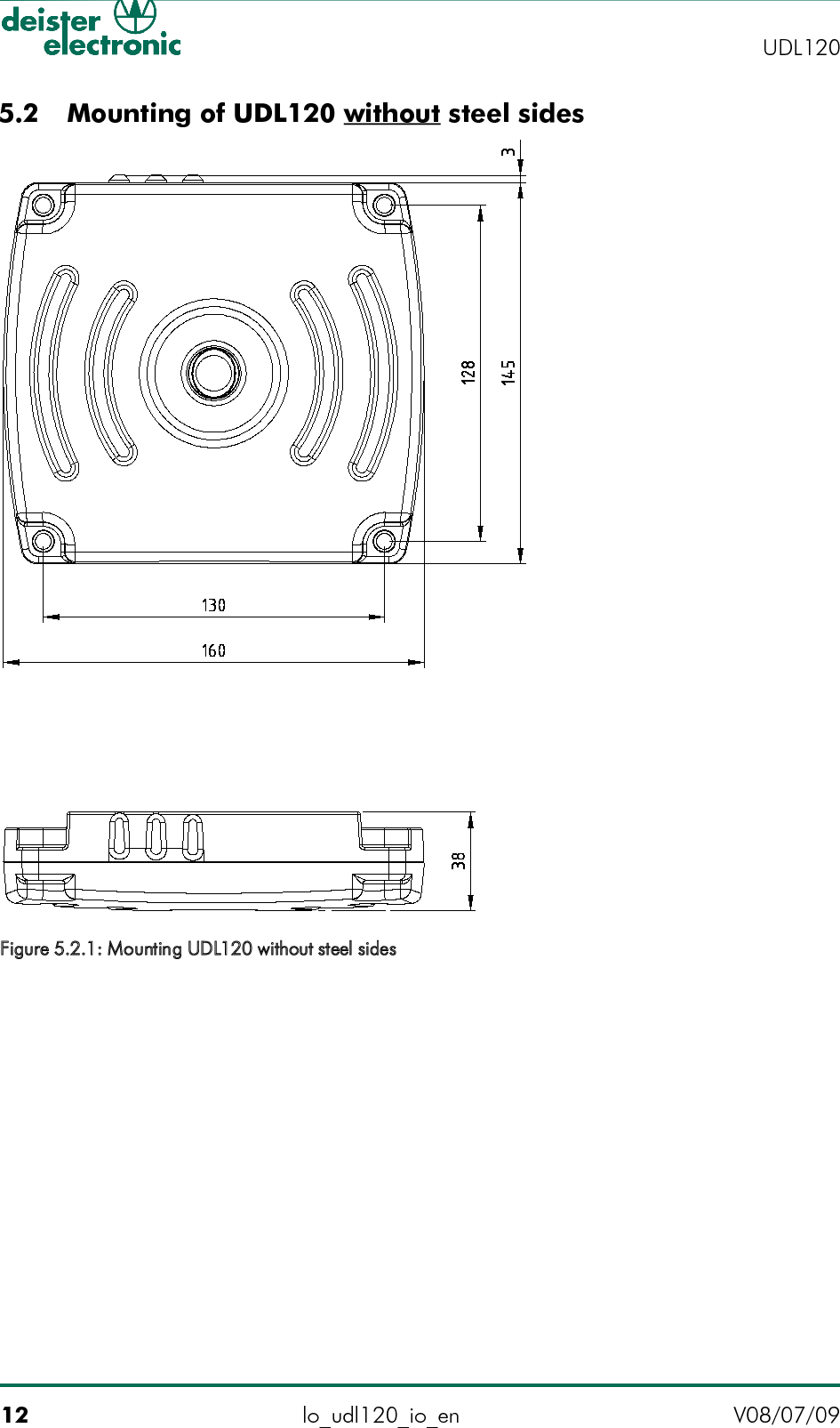  5.2  Mounting of UDL120 without steel sides12 lo_udl120_io_en V08/07/09    UDL120Figure 5.2.1: Mounting UDL120 without steel sides